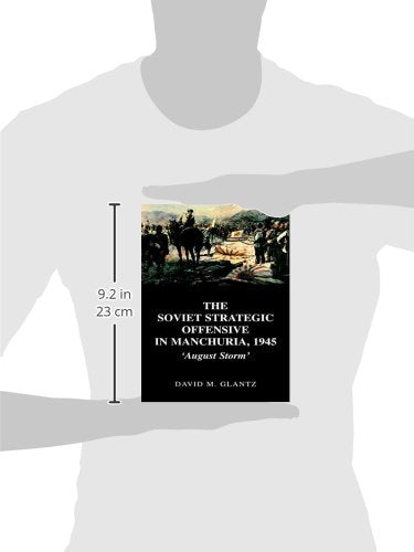 The Soviet Strategic Offensive in Manchuria, 1945 (Soviet (Russian) Study of War)