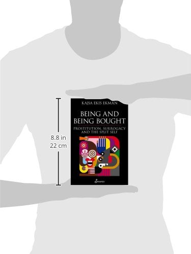 Being and Being Bought: Prostitution, Surrogacy and the Split Self