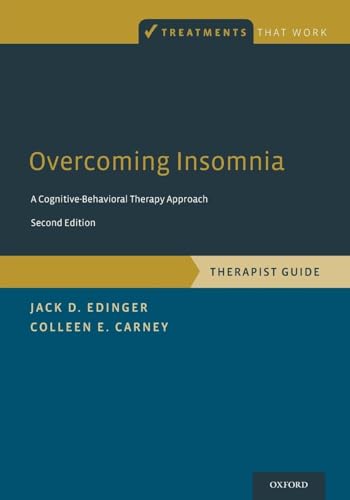 Overcoming Insomnia: A Cognitive-Behavioral Therapy Approach, Therapist Guide (Treatments That Work)