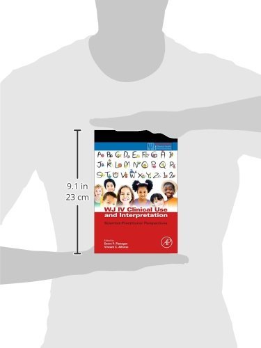 WJ IV Clinical Use and Interpretation: Scientist-Practitioner Perspectives (Practical Resources for the Mental Health Professional)