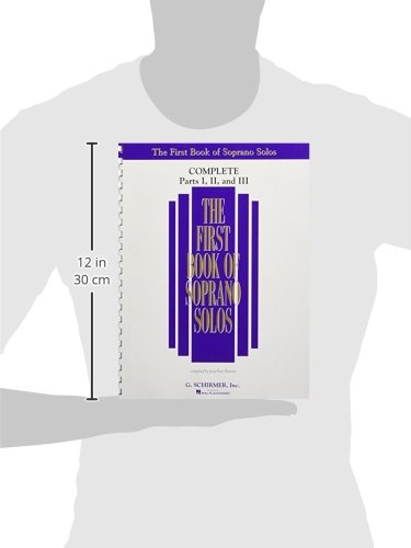The First Book of Solos Complete - Parts I II and III Soprano Voice Classical Vocal Collection Over 90 Songs with Piano Accompaniment Music Book for Singers and Teachers G. Schirmer Edition