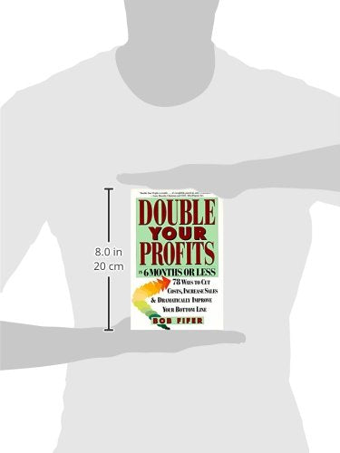 Double Your Profits: In Six Months or Less