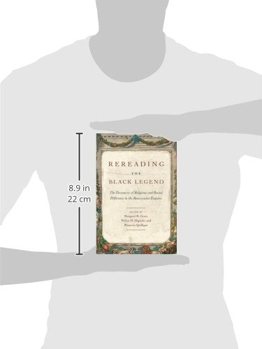 Rereading the Black Legend: The Discourses of Religious and Racial Difference in the Renaissance Empires