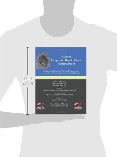 Atlas of Congenital Heart Disease Nomenclature: An Illustrated Guide to the Van Praagh and Anderson Approaches to Describing Congenital Cardiac Pathology