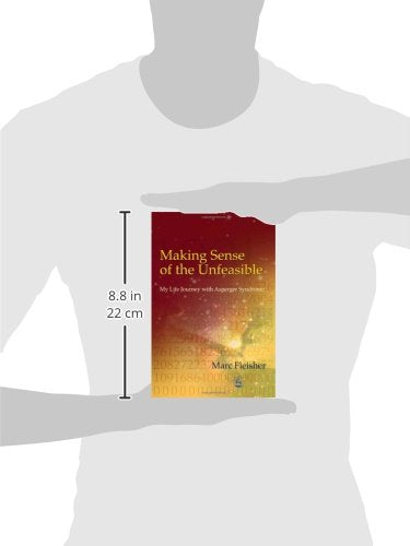 Making Sense of the Unfeasible: My Life Journey with Asperger Syndrome