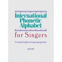 International Phonetic Alphabet for Singers: A Manual for English and Foreign Language Diction
