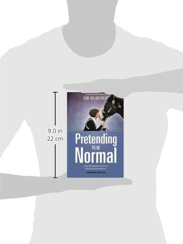 Pretending to be Normal: Living with Asperger's Syndrome (Autism Spectrum Disorder) Expanded Edition