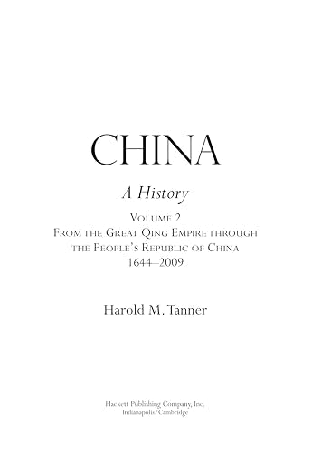 China: A History (Volume 2): From the Great Qing Empire through The People's Republic of China, (1644 - 2009)