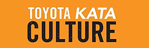 Toyota Kata Culture: Building Organizational Capability and Mindset through Kata Coaching