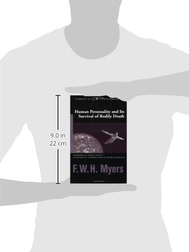 Human Personality and Its Survival of Bodily Death (Studies in Consciousness)
