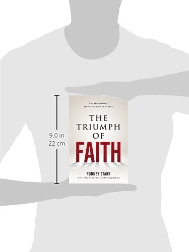 The Triumph of Faith: Why the World Is More Religious than Ever