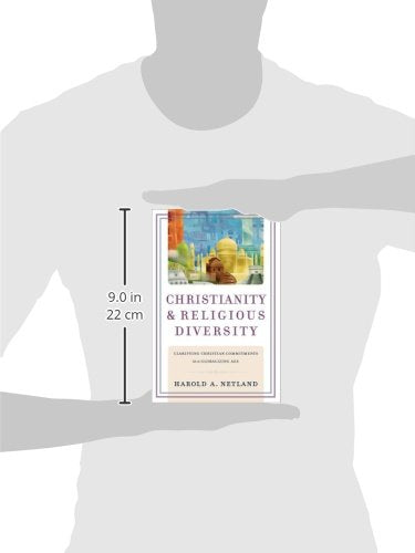 Christianity and Religious Diversity: Clarifying Christian Commitments in a Globalizing Age