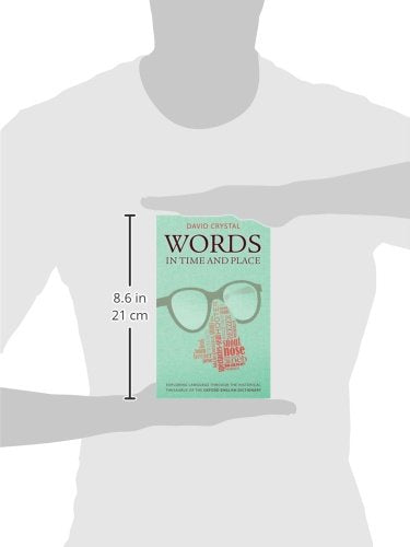 Words in Time and Place: Exploring Language Through the Historical Thesaurus of the Oxford English Dictionary