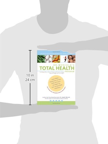 Dr. Mercola's Total Health Program: The Proven Plan to Prevent Disease and Premature Aging, Optimize Weight and Live Longer!