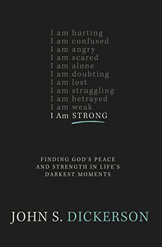 I Am Strong: Finding God’s Peace and Strength in Life’s Darkest Moments