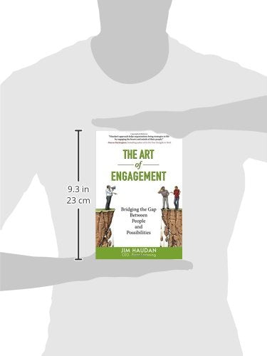 The Art of Engagement: Bridging the Gap Between People and Possibilities