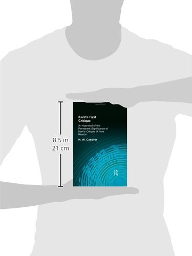 Kant's First Critique: An Appraisal of the Permanent Significance of Kant's Critique of Pure Reason (Muirhead Library of Philosophy)