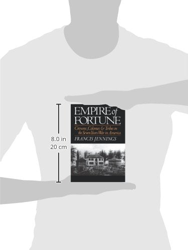 Empire Of Fortune: Crowns, Colonies & Tribes in the Seven Years War in America