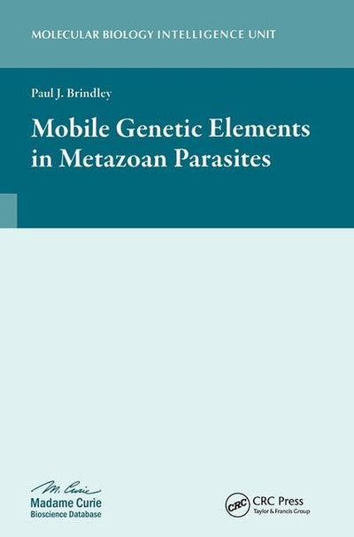 Mobile Genetic Elements in Metazoan Parasites (Molecular Biology Intelligence Unit)