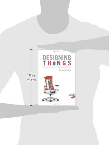 Designing Things: A Critical Introduction to the Culture of Objects