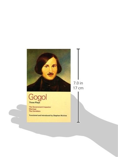 Gogol Three Plays: The Government Inspector; Marriage; The Gamblers (World Classics)