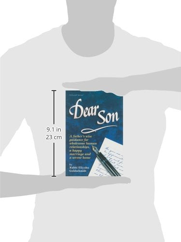 Dear Son: A Father's Wise Guidance for Wholesole Human Relationships, a Happy Marriage and a Serene Home (ArtScroll (Mesorah))