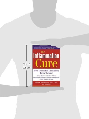 The Inflammation Cure: Simple Steps for Reversing heart disease, arthritis, asthma, diabetes, Alzheimer's disease, osteopor