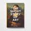The Short Story of Art: A Pocket Guide to Key Movements, Works, Themes, & Techniques (Art History Introduction, A Guide to Art)
