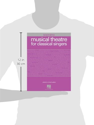 Musical Theatre for Classical Singers: Soprano, 55 Songs