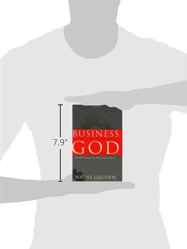 Business for the Glory of God: The Bible's Teaching on the Moral Goodness of Business