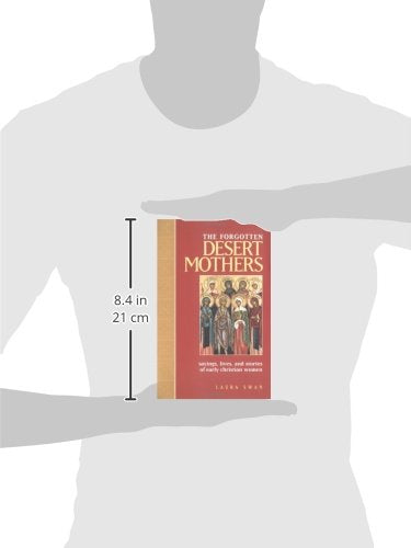 The Forgotten Desert Mothers: Sayings, Lives, and Stories of Early Christian Women — back cover