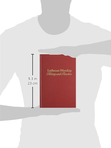 Lutheran Worship: History and Practice