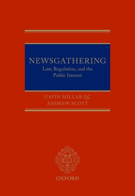 Newsgathering: Law, Regulation and the Public Interest