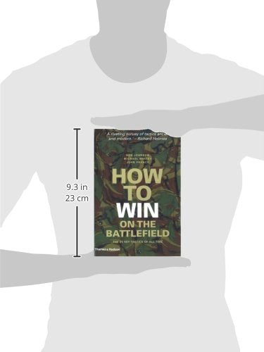 How to Win on the Battlefield: 25 Key Tactics to Outwit, Outflank and Outfight the Enemy