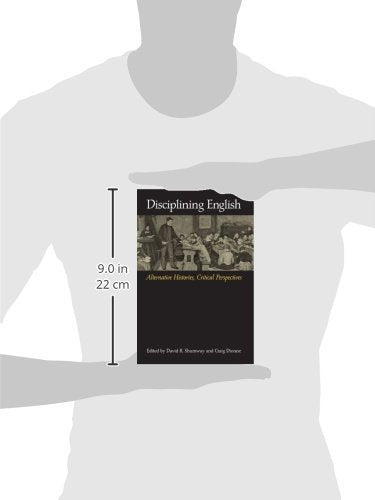 Disciplining English: Alternative Histories, Critical Perspectives