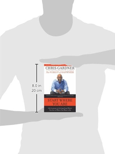 Start Where You Are: Life Lessons in Getting from Where You Are to Where You Want to Be