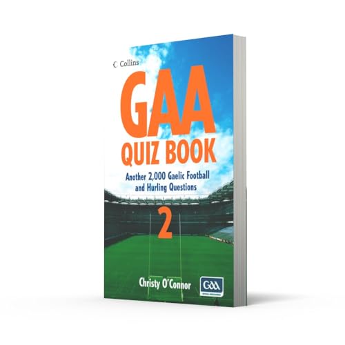 GAA Quiz Book 2: Another 2,000 Gaelic Football and Hurling Questions