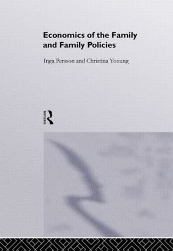 Economics of the Family and Family Policies (Routledge Research in Gender and Society)