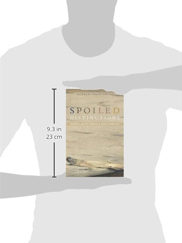 Spoiled Distinctions: Aesthetics and the Ordinary in French Modernism