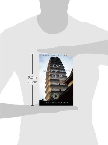 Chinas Cosmopolitan Empire: The Tang Dynasty (History of Imperial China)
