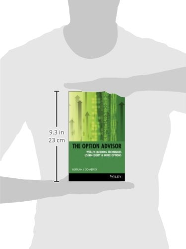 The Option Advisor: Wealth-Building Techniques Using Equity & Index Options