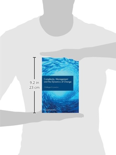 Complexity, Management and the Dynamics of Change: Challenges for Practice