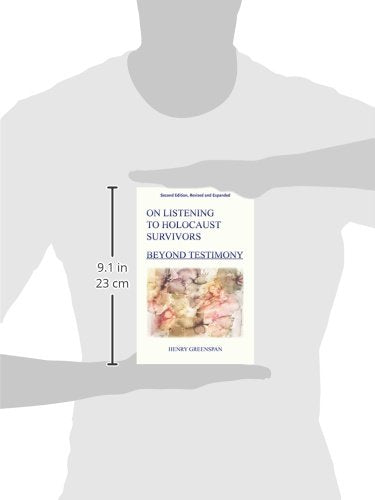 On Listening to Holocaust Survivors: Beyond Testimony, 2nd, Revised and Expanded Edition