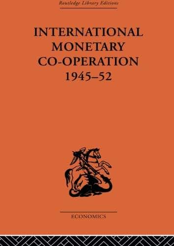 International Monetary Co-operation 1945-52
