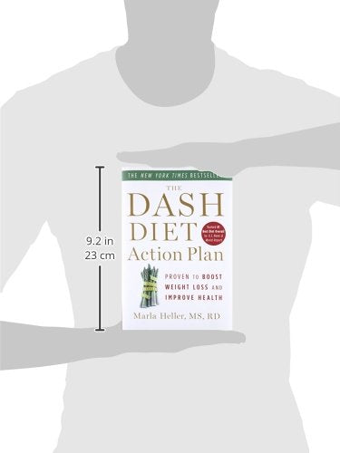 The DASH Diet Action Plan: Proven to Boost Weight Loss and I