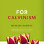 For Calvinism