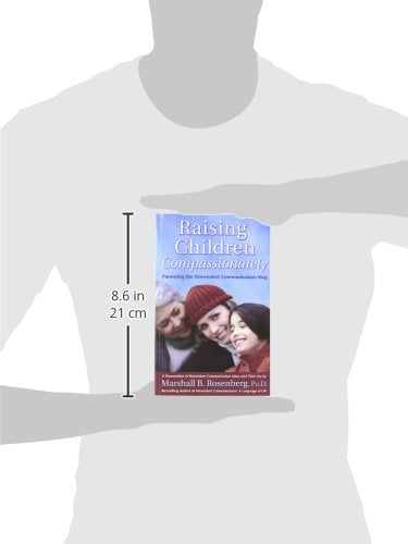Raising Children Compassionately: Parenting the Nonviolent Communication Way (Nonviolent Communication Guides)