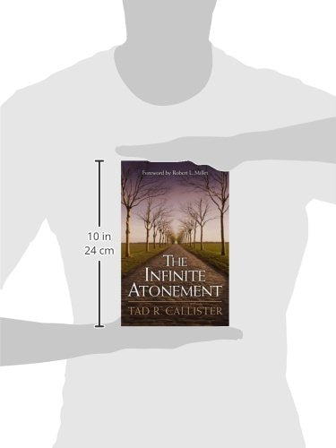 The Infinite Atonement by Tad R. Callister