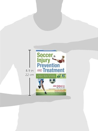 Soccer Injury Prevention and Treatment: A Guide to Optimal Performance for Players, Parents, and Coaches