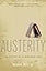 Austerity: The History of a Dangerous Idea